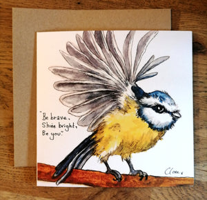 Billy. The blue tit. Be brave, shine bright, be you.